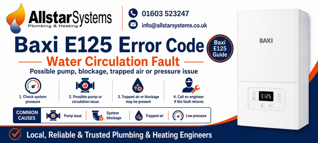 Baxi E125 Error Code: Causes, Fixes and Safe Checks | Allstar Systems Ltd Baxi E125 water circulation fault guide from Allstar Systems Plumbing and Heating